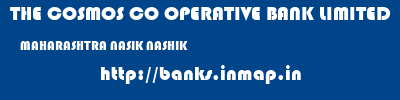 THE COSMOS CO OPERATIVE BANK LIMITED  MAHARASHTRA NASIK NASHIK   banks information 